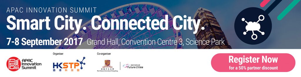 APAC Innovation Summit 2017 Series –Smart City. Connected City.